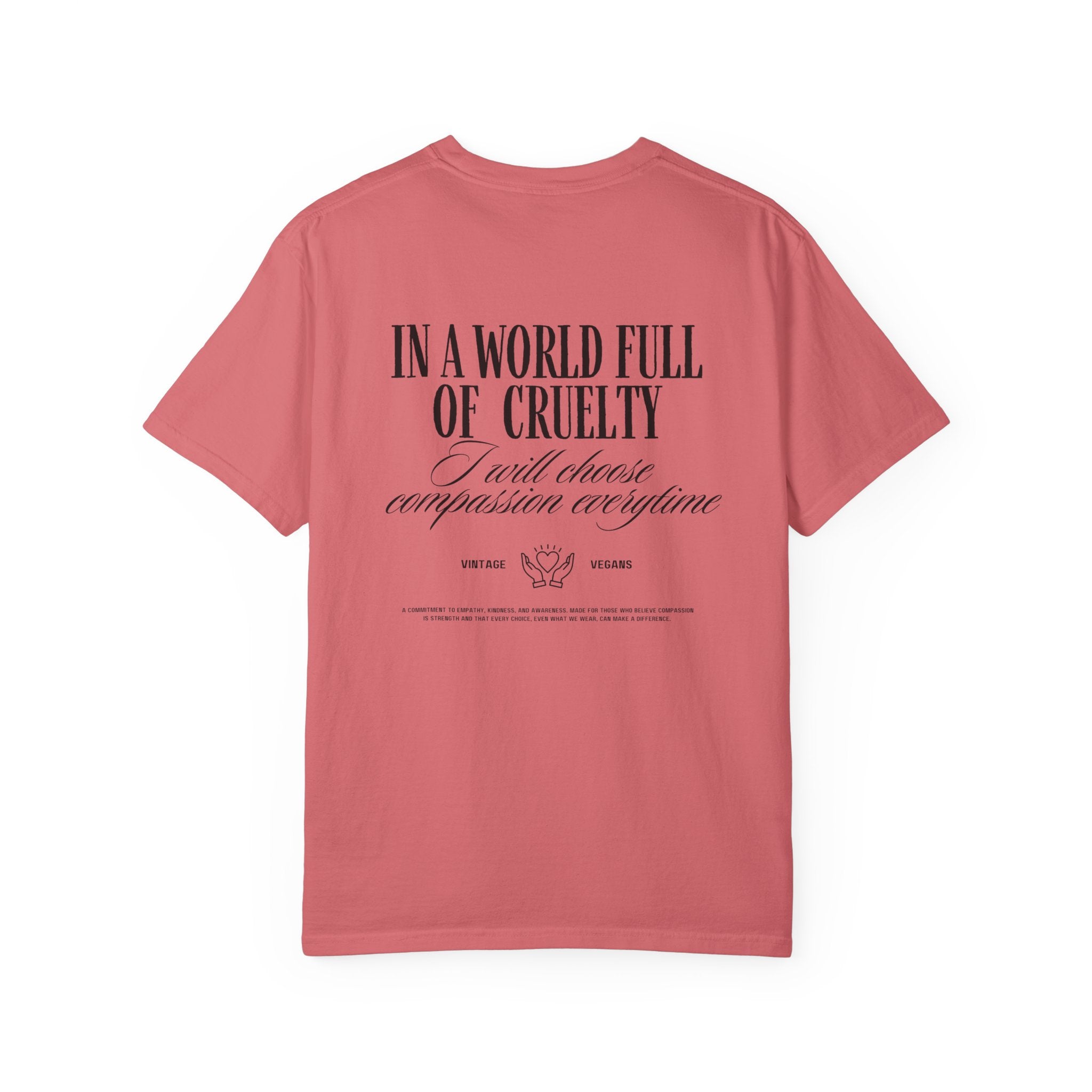 In a World Full of Cruelty - T-Shirt